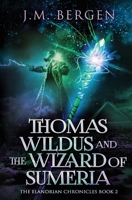 Thomas Wildus and the Wizard of Sumeria 1732457832 Book Cover