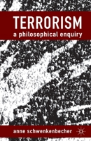 Terrorism: A Philosophical Enquiry 0230363989 Book Cover