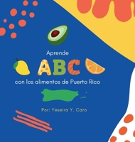 Aprende ABC con los Alimentos de Puerto Rico (Spanish Edition) B0FK21JYR4 Book Cover