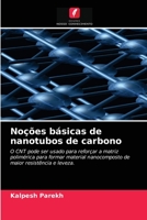 Noções básicas de nanotubos de carbono: O CNT pode ser usado para reforçar a matriz polimérica para formar material nanocomposto de maior resistência e leveza. 6203209376 Book Cover