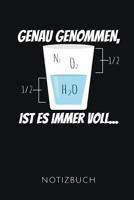 Genau Genommen, Ist Es Immer Voll Notizbuch: Lustiges Notizbuch f�r Optimisten - Geschenkidee zum Geburtstag - 110 Seiten, liniert - Format 6x9 DIN A5 - Soft cover matt - 1077605390 Book Cover