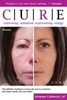 C.U.R.E. Cultivating Unlimited Rejuvenating Energy -COLOR 1535426411 Book Cover