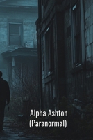 Alpha Ashton (Paranormal) (Spanish Edition) B0DS934ZP2 Book Cover