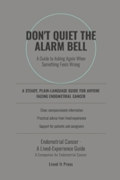Don't Quiet the Alarm Bell A Guide to Asking Again When Something Feels Wrong: Don't Quiet the Alarm Bell A Guide to Asking Again When Something Feels Wrong 1088063209 Book Cover