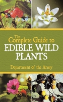 The Complete Guide to Edible Wild Plants 1602396922 Book Cover