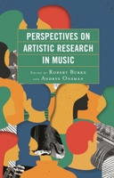 Perspectives on Artistic Research in Music 1498544835 Book Cover