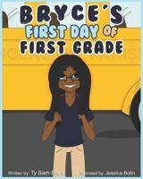 Bryce's First Day of First Grade 1093398884 Book Cover