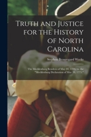 Truth and Justice for the History of North Carolina; the Mecklenburg Resolves of May 31, 1775, vs. the Mecklenburg Declaration of May 20, 1775. 1017017905 Book Cover