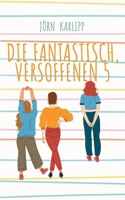 Die fantastisch, versoffenen 5: Eine Freundschaft für immer (German Edition) 3769328965 Book Cover