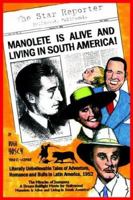 Manolete Is Alive and Living in South America! 1420878271 Book Cover