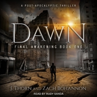 Dawn: Final Awakening Book One (A Post-Apocalyptic Thriller) 1546789146 Book Cover