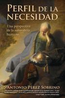Perfil de La Necesidad: Una Perspectiva de La Naturaleza Humana 1576588246 Book Cover