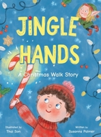 Jingle Hands: A Christmas Walk Story B0FPTTRFQV Book Cover