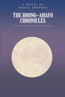 The Brong-Ahafo Chronicles: Tales of Tradition and Transition 8774587455 Book Cover