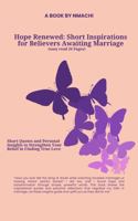 Hope Renewed: Short Inspirations for Believers Awaiting Marriage (easy read 26 pages): "Short Quotes and Personal Insights to Strengthen Your Belief in Finding True Love" 176364409X Book Cover