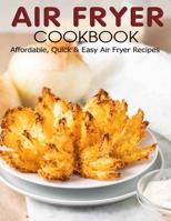 Air Fryer Cookbook: Affordable , Quick & Easy Air Fryer Recipes B08RZBSDWS Book Cover