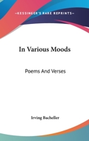 In Various Moods: Poems and Verses 1983526657 Book Cover
