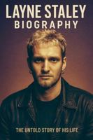 Layne Staley Biography B0G3MBT7D2 Book Cover