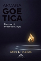 Arcana Goetica: Manual of Practical Magic 6597861914 Book Cover
