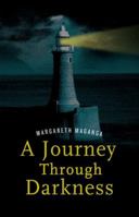 A Journey Through Darkness 1453585222 Book Cover