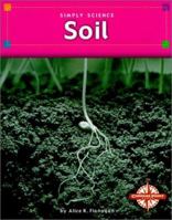 Soil (Simply Science) 0756500354 Book Cover