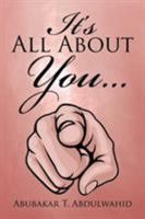It's All about You . . . 1543422349 Book Cover