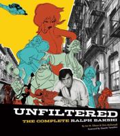 Unfiltered: The Complete Ralph Bakshi 0789316846 Book Cover