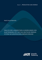 Analyse der langfristigen Auswirkungen von Elektromobilitaet auf das deutsche Energiesystem im europaeischen Energieverbund 3731501317 Book Cover