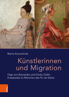 Kunstlerinnen Und Migration: Olga Von Boznanska Und Otolia Grafin Kraszewska Im Munchen Des Fin de Siecle 3412513989 Book Cover