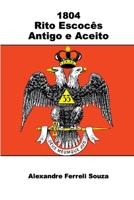 1804 - Rito Escocês Antigo E Aceito (Portuguese Edition) 6500630165 Book Cover