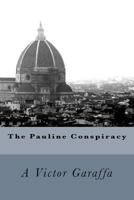 The Pauline Conspiracy 1523839147 Book Cover