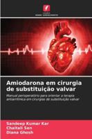 Amiodarona em cirurgia de substituição valvar (Portuguese Edition) 6208916380 Book Cover