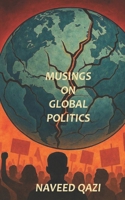 Musings on Global Politics 1984209973 Book Cover
