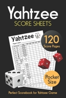 Pocket Size Yahtzee Score Sheets: Clear Printing Obvious Text Correct Scoring Instruction 120 Pages - Score Cards - YAHTZEE SCORE PADS - Dice Board Game - Score book 1695040317 Book Cover