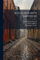 Scelta Di Scritti Danteschi (Classic Reprint) 1245628127 Book Cover