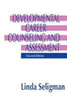 Developmental Career Counseling and Assessment 0803958048 Book Cover