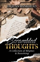 Scrambled Thoughts: A Collection Of Rhymes & Reasoning B0GNZJ5CMB Book Cover