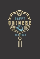 Happy Chinese New Year 2020: Happy Chinese New Year 2020 Notebook | Year Of The Rat Journal | 120 Pages Diary Or Excercise Book, Lovingly Designed | Perfect As A Lucky Charm 1678633631 Book Cover