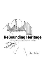 ReSounding Heritage: Understanding the Huntington Stake Center Pipe Organ B0CVSMLTCQ Book Cover