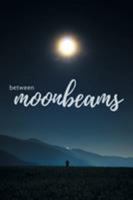 Between Moonbeams 1543472826 Book Cover