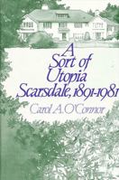 Sort of Utopia: Scarsdale, (New York), 1891 - 1981 0873956605 Book Cover