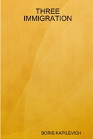 Three Immigration 1794773908 Book Cover