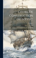 Cours De Construction Du Navire; Volume 1 1022543776 Book Cover