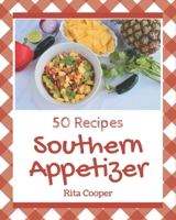 50 Southern Appetizer Recipes: I Love Southern Appetizer Cookbook! B08KKPKM4H Book Cover