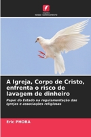 A Igreja, Corpo de Cristo, enfrenta o risco de lavagem de dinheiro (Portuguese Edition) 6202492171 Book Cover
