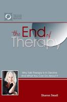 The End of Therapy: Why Talk Therapy Is In Decline And What You Can Do About It 1508886814 Book Cover