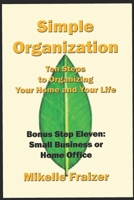 Simple Organization: Ten Steps to Organizing Your Home and Your Life B08GG2RQ9Y Book Cover