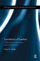 Foundations of Freedom: Welfare-Based Arguments Against Paternalism 1138117005 Book Cover