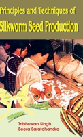 Principles and Techniques of Silkworm Seed Production 8171417507 Book Cover