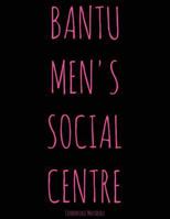 Bantu Men's Social Centre 1546773398 Book Cover